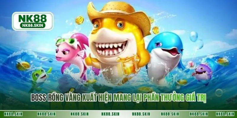 Boss rồng vàng xuất hiện mang lại phần thưởng giá trị